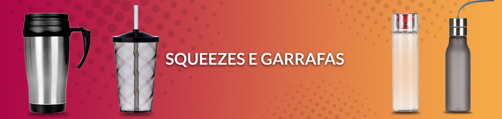 SQUEEZE E GARRAFAS